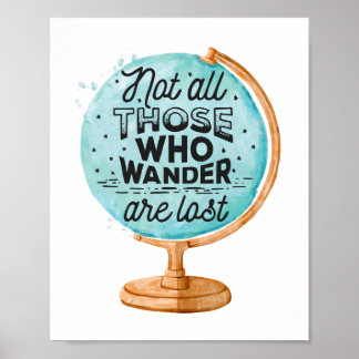 Not All Those Who Wander Are Lost | World Travel Poster