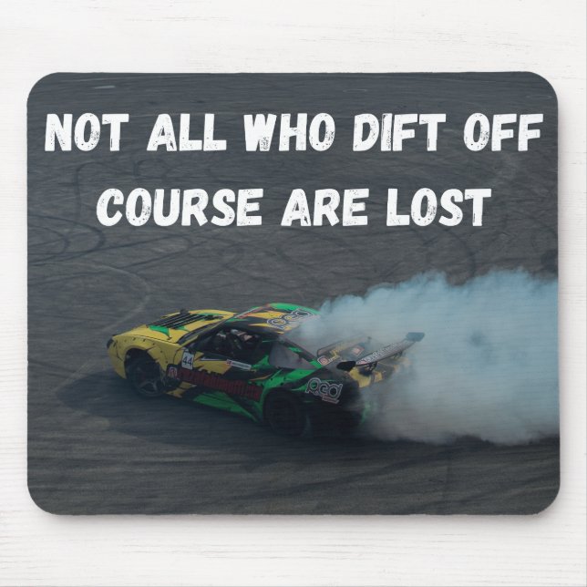 Not all who drift off course are lost mouse pad (Front)