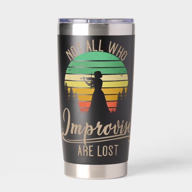 Not All Who Improvise Are Lost Violin Tumbler  (Back)