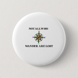 Not All Who Wander Are Lost 6 Cm Round Badge