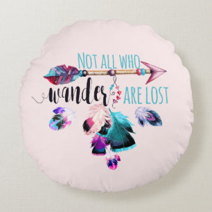 Not All Who Wander Are Lost Bohemian Wanderlust Round Cushion