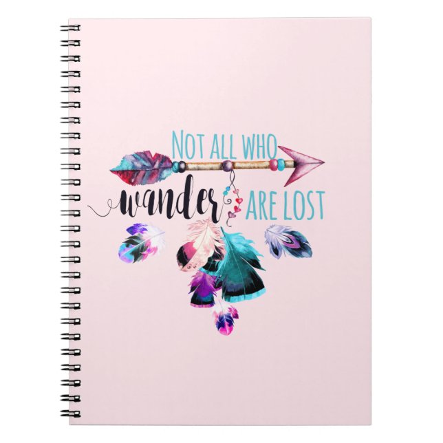Not All Who Wander Are Lost Bohemian Wanderlust Spiral Notebook (Front)