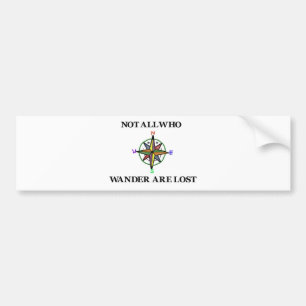 Not All Who Wander Are Lost Bumper Sticker