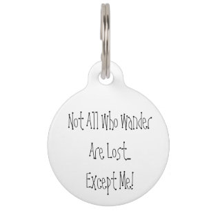 Not All Who Wander Are Lost But Me Contact Info Pet Tag