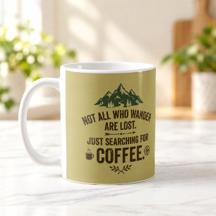 Not All Who Wander Are Lost Coffee Hiker Mug