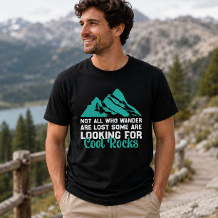 Not All Who Wander Are Lost, Cool Rocks wanderlust T-Shirt