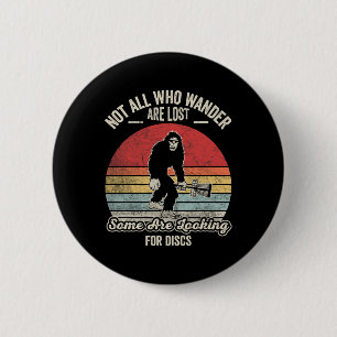 Not All Who Wander Are Lost Disc Golf 6 Cm Round Badge