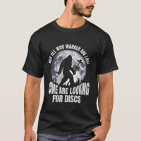 Not All Who Wander Are Lost Disc Golf Bigfoot Funn