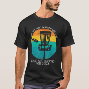 Not All Who Wander Are Lost Disc Golf T-Shirt