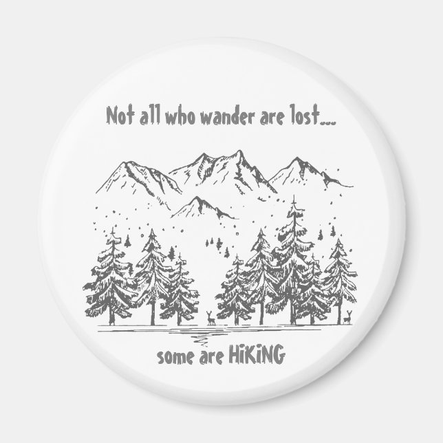 Not All Who Wander are Lost Fun HIKING Quote Hiker Magnet (Front)