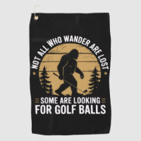 Not all Who Wander Are Lost Funny Bigfoot Golfing