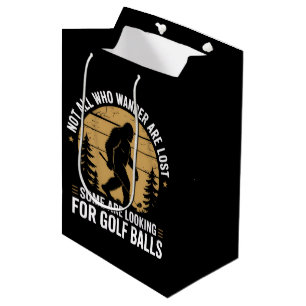 Not all Who Wander Are Lost Funny Bigfoot Golfing  Medium Gift Bag