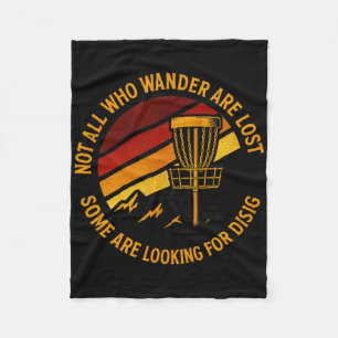 Not All Who Wander Are Lost - Funny Disc Golf Art  Fleece Blanket