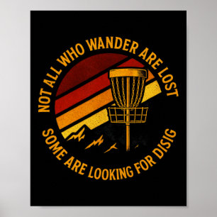 Not All Who Wander Are Lost - Funny Disc Golf Art Poster