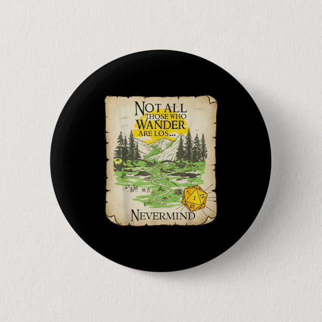Not All Who Wander Are Lost Funny Maps Rpg Parody  6 Cm Round Badge (Front)