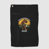 Not All Who Wander Are Lost" Golf Towel