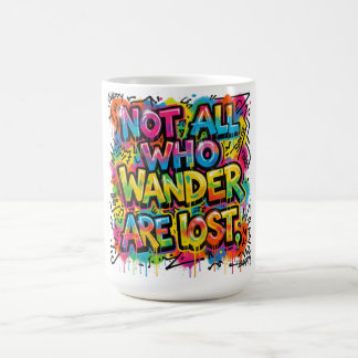Not All Who Wander Are Lost Graffiti Art Colourful Coffee Mug