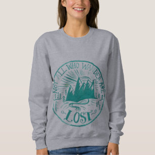 "not all who wander are lost" grey sweatshirt