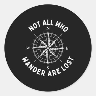 Not All Who Wander Are Lost Hiking Backpacking Out Classic Round Sticker