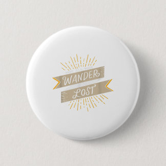 Not All Who Wander Are Lost - Hiking Gifts For Hik 6 Cm Round Badge
