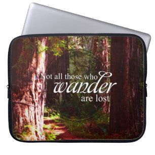 Not All Who Wander Are Lost Laptop Sleeve