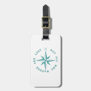 Not All Who Wander Are Lost Luggage Tag