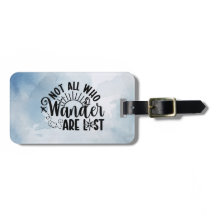 "Not All Who Wander Are Lost" – Luggage Tag