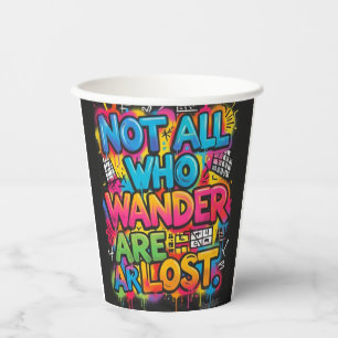 Not All Who Wander Are Lost Motivational Graffiti Paper Cups