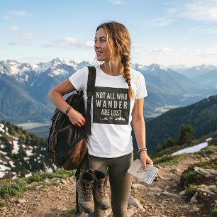 Not All Who Wander Are Lost Mountain Art  T-Shirt