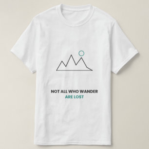 Not All Who Wander Are Lost Mountain T-Shirt