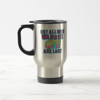 Not All Who Wander Are Lost Mugs