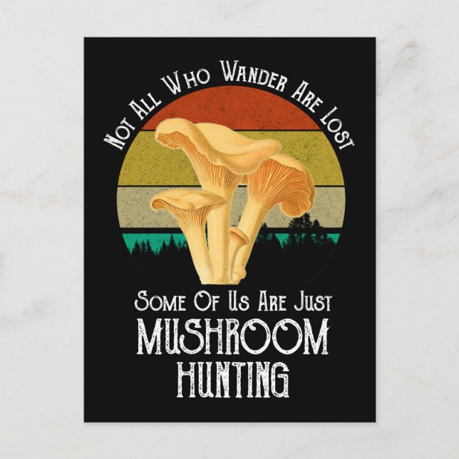 Not All Who Wander Are Lost Mushroom Hunting Postcard (Front)