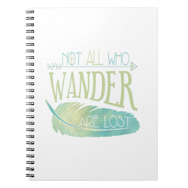 Not All Who Wander Are Lost Notebook (Front)