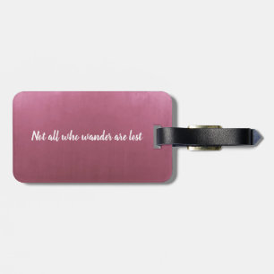 Not all who wander are lost quote   luggage tag