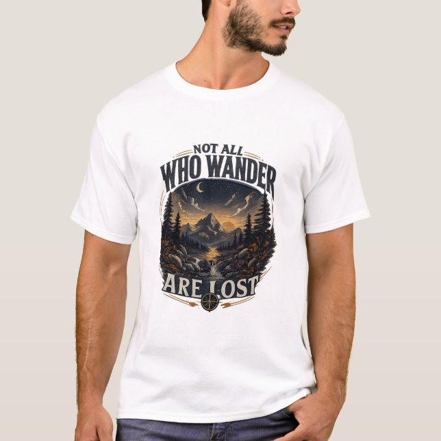 Not All Who Wander Are Lost T-Shirt (Front)