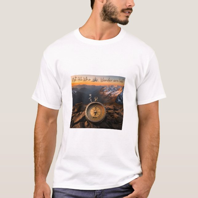 Not All Who Wander Are Lost T-Shirt (Front)