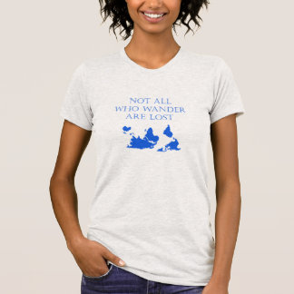 Not All Who Wander Are Lost T-Shirt