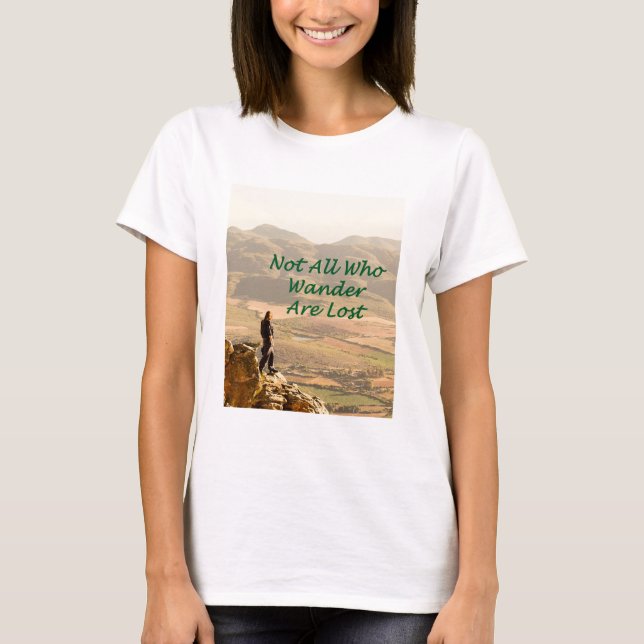 Not all who wander are lost T-Shirt (Front)