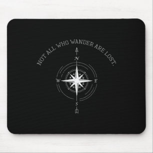 Not All Who Wander Are Lost Travel Mouse Pad