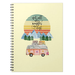 Not All Who Wander Are Lost Travel Notebook
