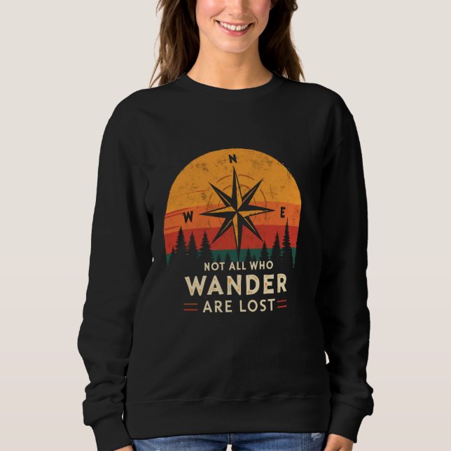 Not All Who Wander Lost Hiking Backpacking Compass Sweatshirt (Front)