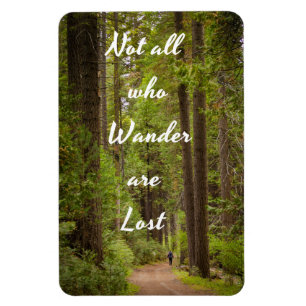 Not All Who Wander- white text-Hiker In Tall Trees Magnet