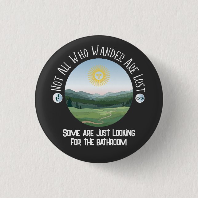Not All Who Wander… With Your Punchline Funny 3 Cm Round Badge (Front)