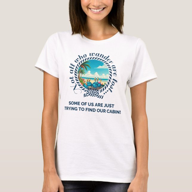 Not All Who Wander... Women's Cruise Tee (Front)