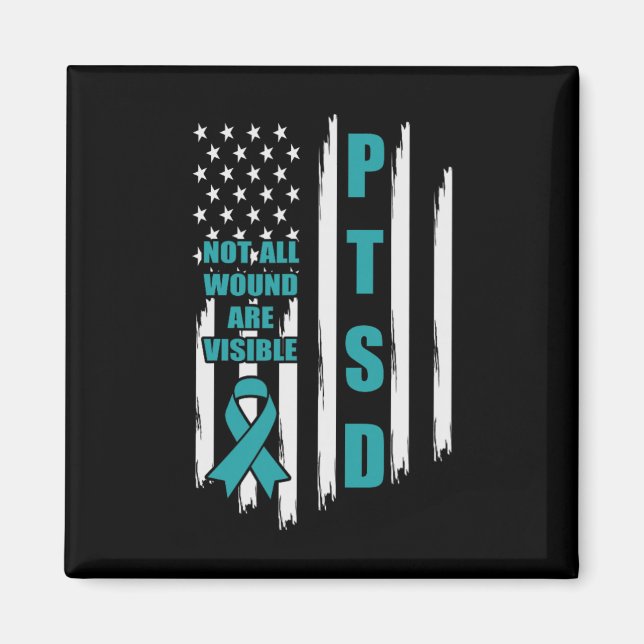 Not All Wound Are Visible Ptsd Awareness Support M Magnet (Front)
