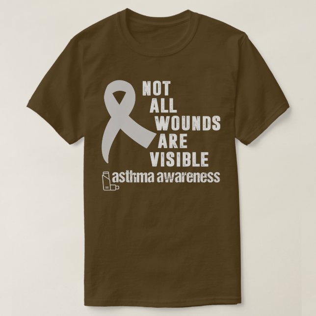 Not All Wounds Are Visible Asthma Awareness World  T-Shirt (Design Front)