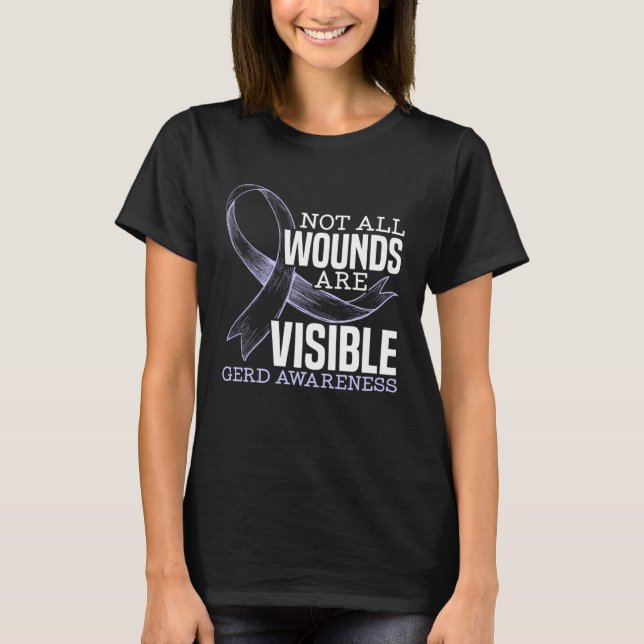 Not All Wounds Are Visible Gerd Awareness Gerd War T-Shirt (Front)