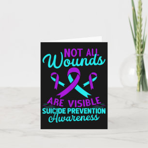 Not All Wounds Are Visible Happy Suicide Awareness Card