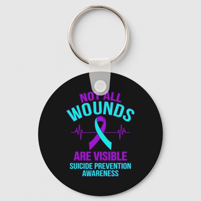 Not All Wounds Are Visible Happy Suicide Awareness Key Ring (Front)