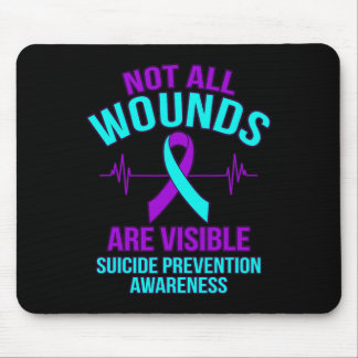 Not All Wounds Are Visible Happy Suicide Awareness Mouse Pad